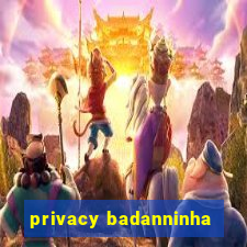 privacy badanninha